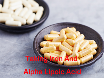 Can I Take Iron And Alpha Lipoic Acid Together?